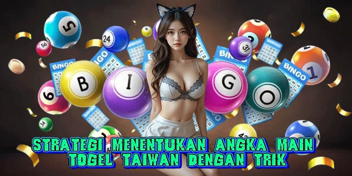Strategi Menentukan Angka Main Togel Taiwan Dengan Trik